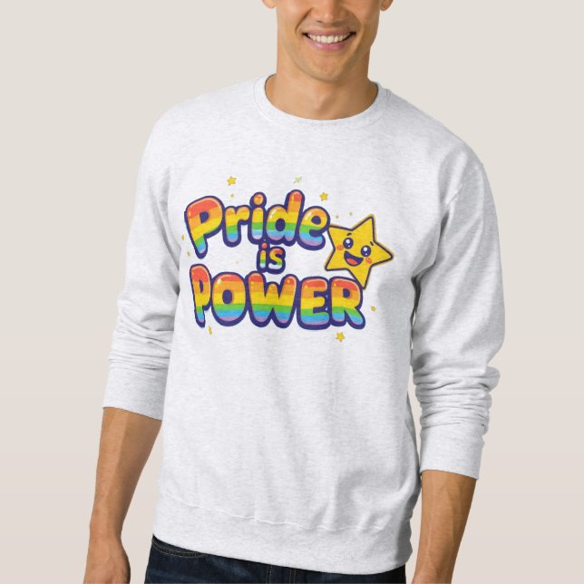 Pride is power sweatshirt (Front)