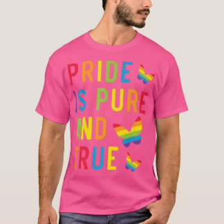 Pride Is Pure And True LGBTQ Rights Rainbow Pride  T-Shirt