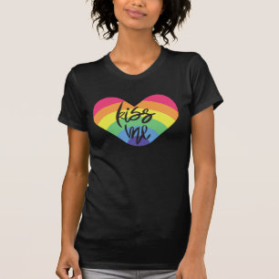 Pride- kiss me. love is fair.       T-Shirt