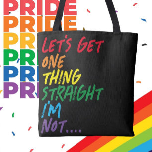 Pride lets get one thing straight I am not Tote Bag