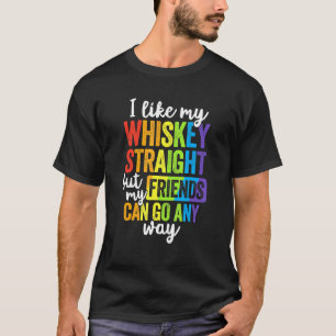 Pride  Lgbt Ally  Whiskey Straight Friends T-Shirt