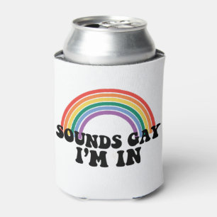 Pride LGBT Sounds Gay I'm In Gay Rainbow Can Cooler
