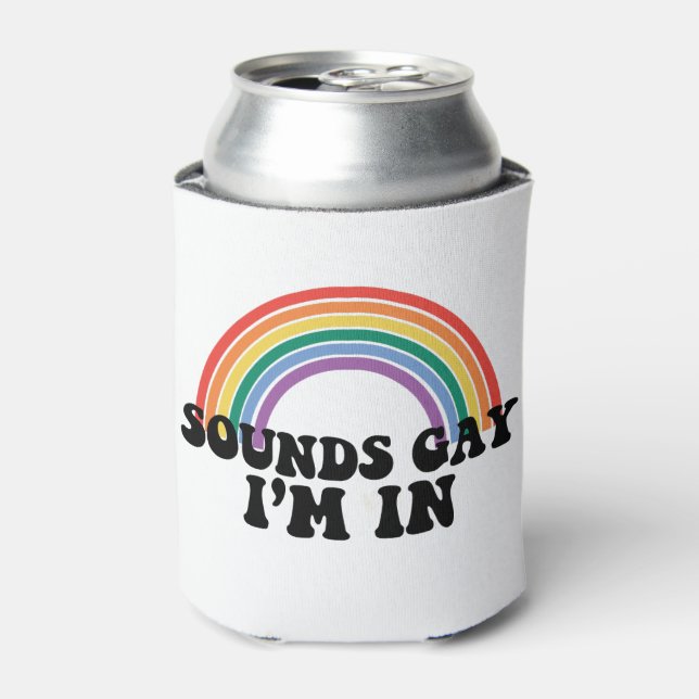 Pride LGBT Sounds Gay I'm In Gay Rainbow Can Cooler (Can Front)