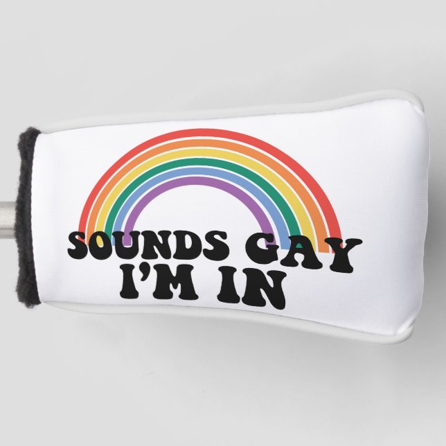 Pride LGBT Sounds Gay I'm In Gay Rainbow Golf Head Cover (Front)