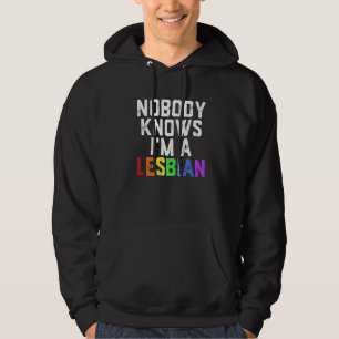 Pride LGBT Trans Nobody Knows I'm A Lesbian  1 Hoodie