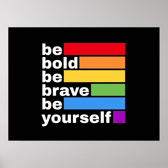 Pride LGBTQ Be Bold Be Yourself Rainbow Poster (Front)