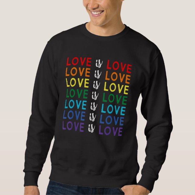 Pride March Rainbow Lgbt Equality Love Is Love Sweatshirt (Front)