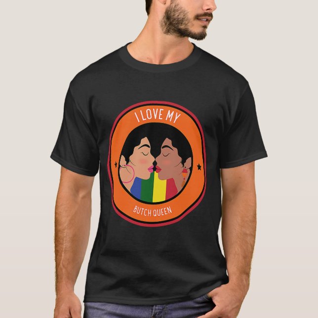 Pride Month Gay Pride LGBT Butch Queen Rainbow LGB T-Shirt (Front)
