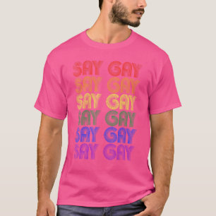 Pride Month Gay Pride Say Gay Lgbt Support Trans T-Shirt