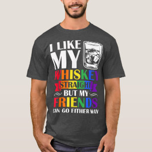 Pride Month I like Whiskey Straight My Friends Eit T-Shirt