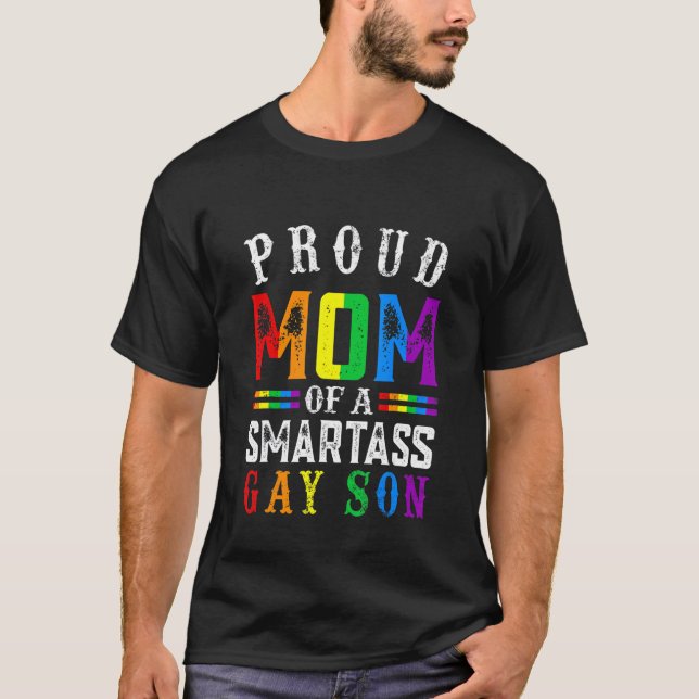 Pride Month Proud Mum Of A Smartass Gay Son Lgbt G T-Shirt (Front)