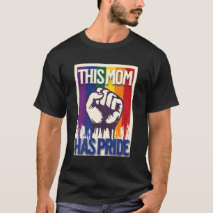 Pride Month This Mum Has Pride Lgbtq Parent Rainbo T-Shirt