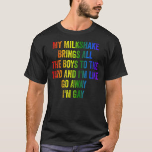 Pride My Milkshake Brings All The Boys To The Yard T-Shirt