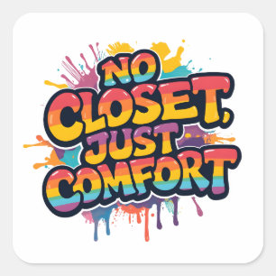Pride Quote Gift – No Closet Just Comfort Rainbow Square Sticker