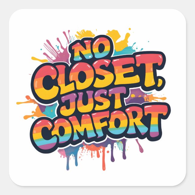 Pride Quote Gift – No Closet Just Comfort Rainbow  Square Sticker (Front)