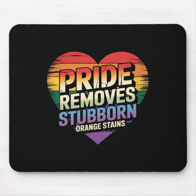 Pride Removes Stubborn Orange Stains Trump Pride M Mouse Pad (Front)