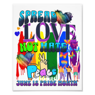 Pride   Spread Love Not Hate Photo Print