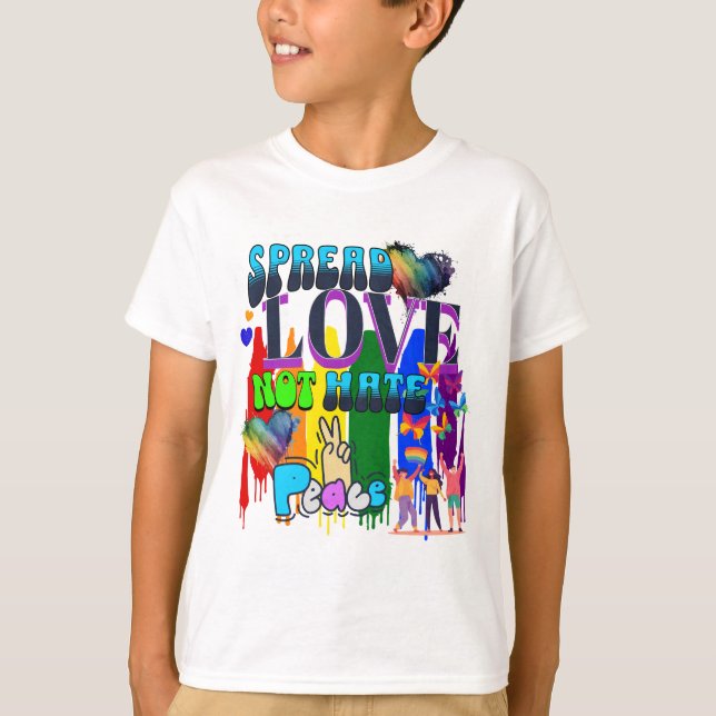 Pride | Spread Love Not Hate T-Shirt (Front)