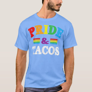 Pride & Tacos LGBT LGBTQ Gay Pride Rainbow Flag Ta T-Shirt