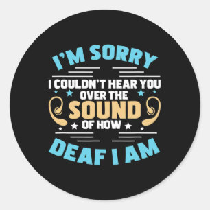 Pride The Sound Of How Deaf I Am Hand Sign Languag Classic Round Sticker