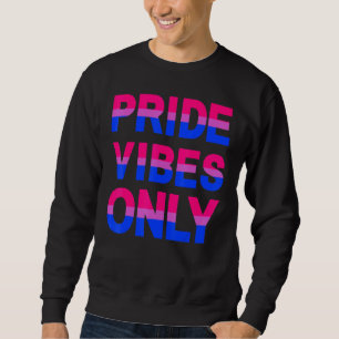 Pride Vibes Only Bisexual Bi LGBTQIA Men Women Boy Sweatshirt