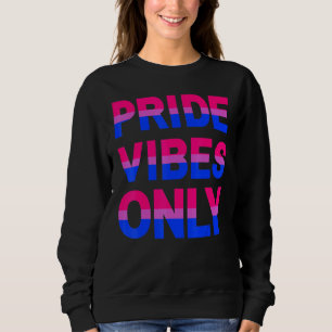 Pride Vibes Only Bisexual Bi LGBTQIA Men Women Boy Sweatshirt