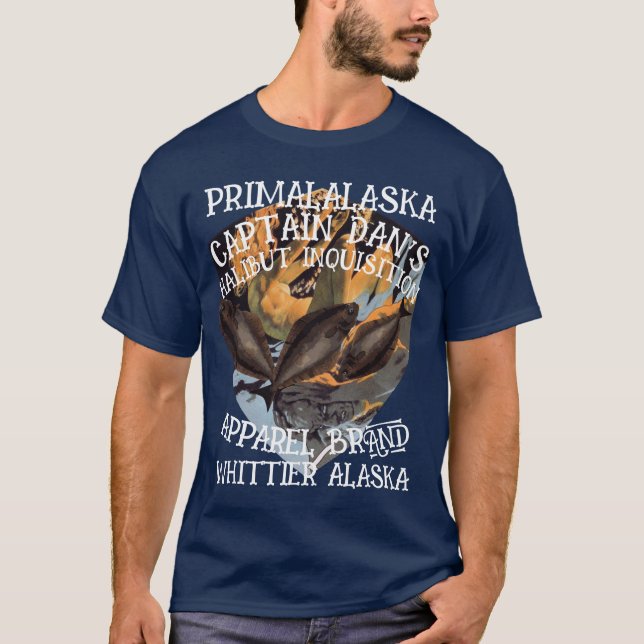 PRIMALALASKA CAPTAIN DAN'S HALIBUT INQUISITION T-Shirt (Front)