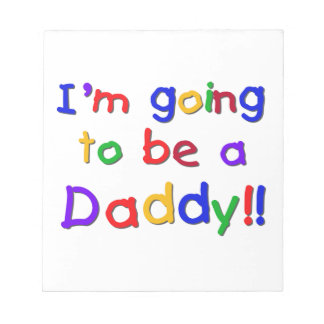 Primary Colours Going to be Daddy Gifts Notepad