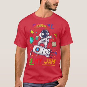 Primary Is My Jam  Astronaut Back to School Explor T-Shirt