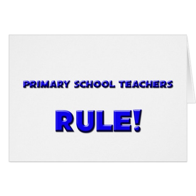 Primary School Teachers Rule! (Front Horizontal)