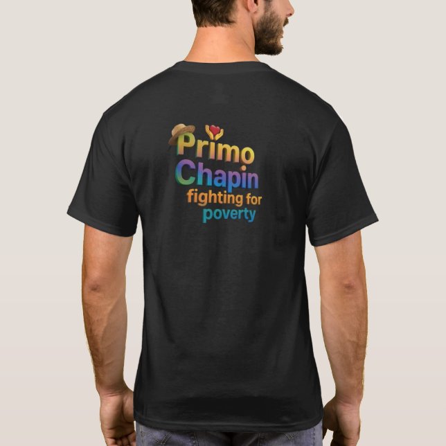 Primo Chapin fighting for poverty" T-Shirt (Back)