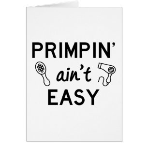 Primpin Ain't Easy