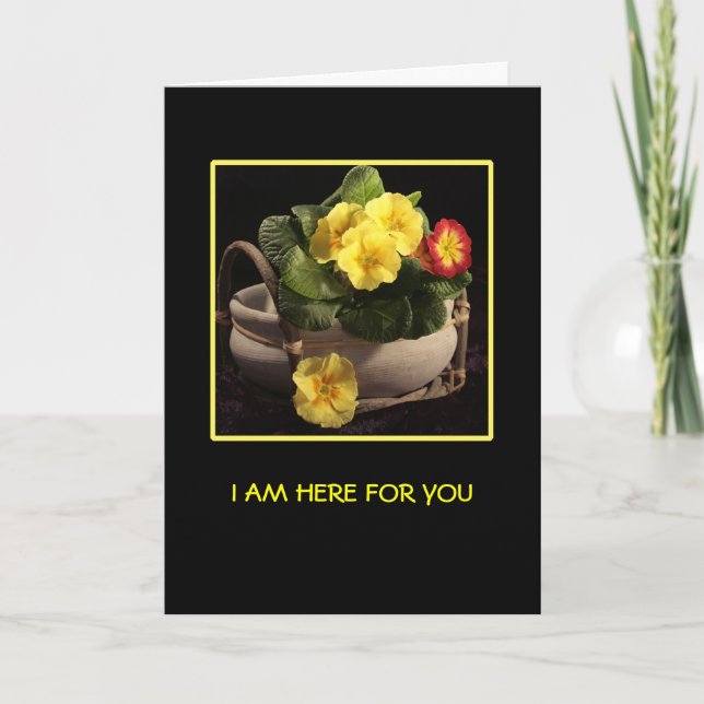 Primrose 5 x 7 e, I AM HERE FOR YOU Card (Front)