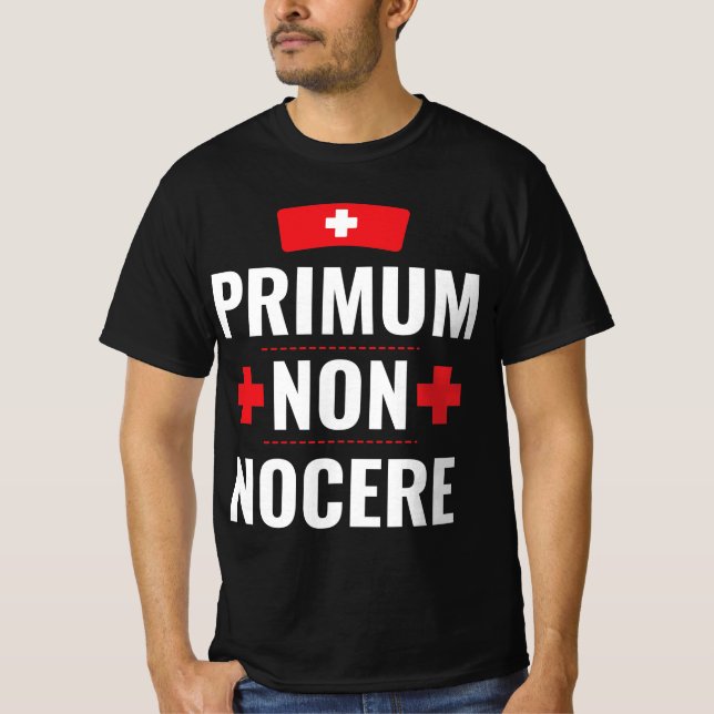 primum non nocere Latin Nurse Doctor quote gift T-Shirt (Front)