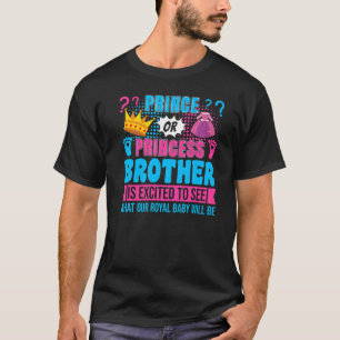 Prince or Princess Brother Baby Gender Reveal Part T-Shirt
