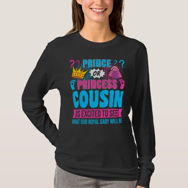 Prince or Princess Cousin Baby Gender Reveal Party T-Shirt (Front)