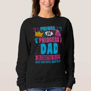 Prince or Princess Dad Baby Gender Reveal Party Sweatshirt