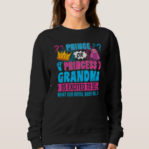 Prince or Princess Grandma Baby Gender Reveal Part Sweatshirt