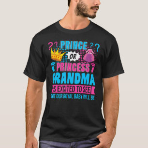Prince Or Princess Grandma Baby Gender Reveal Part T-Shirt