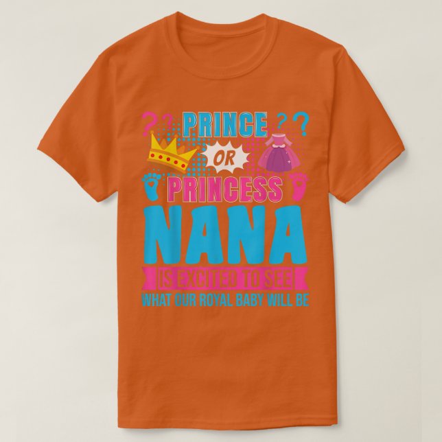 Prince or Princess Nana Baby Gender Reveal Party  T-Shirt (Design Front)