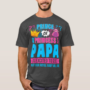 Prince or Princess Papa Baby Gender Reveal Party T-Shirt