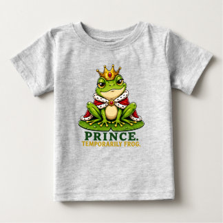 Prince. Temporarily Frog. Funny Frog Prince Baby T-Shirt