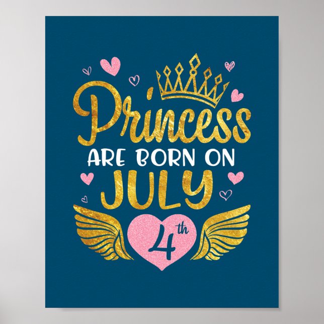 Princess Are Born On July 4th Happy Birthday Poster (Front)
