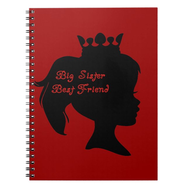 Princess Big Sister Best Friend Spiral Notebook (Front)
