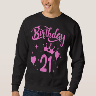 Princess Birthday Girl 21 Year Old Themed Princess Sweatshirt