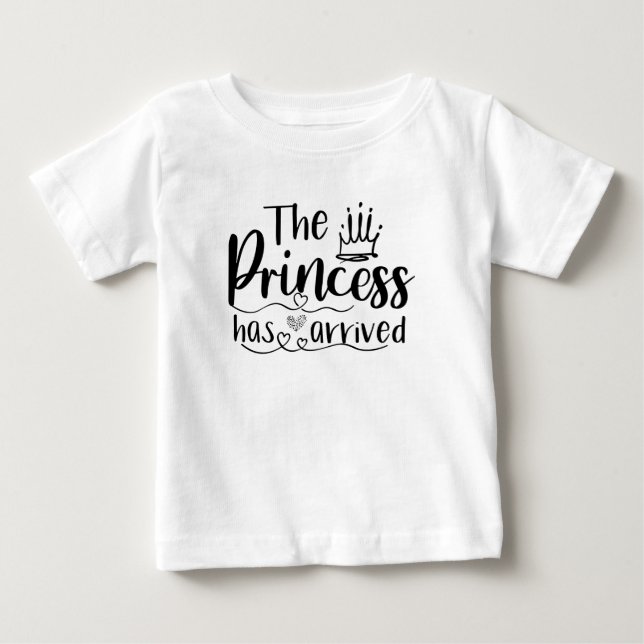 Princess has arrived cute baby girl T-Shirt (Front)