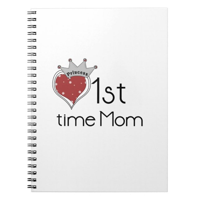 Princess Heart 1st Time Mum Gifts Spiral Notebook (Front)
