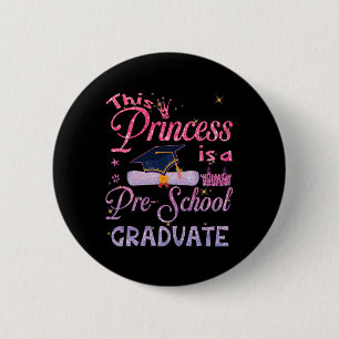 Princess Is A Pre School Graduate Graduation Pre K 6 Cm Round Badge