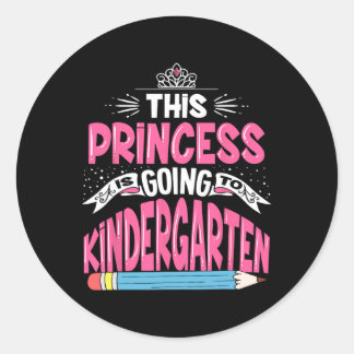 Princess Is Going To Kindergarten Girl Back To Sch Classic Round Sticker