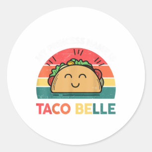 Princess Name Taco Belle Cinco Mayo Funny Mexican Classic Round Sticker